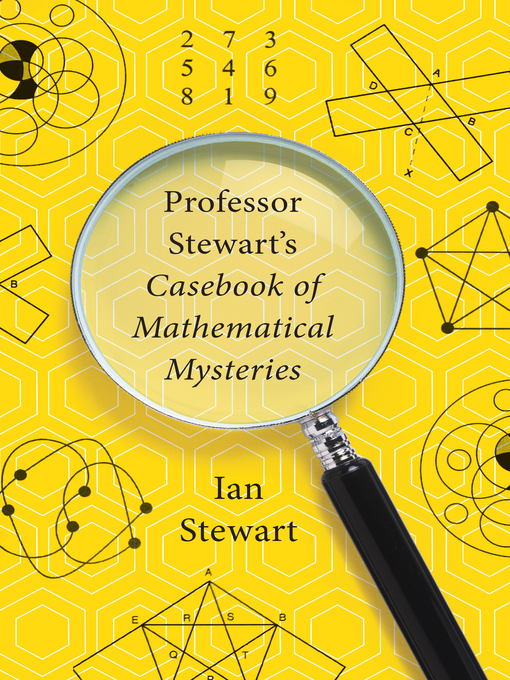 Title details for Professor Stewart's Casebook of Mathematical Mysteries by Ian Stewart - Available